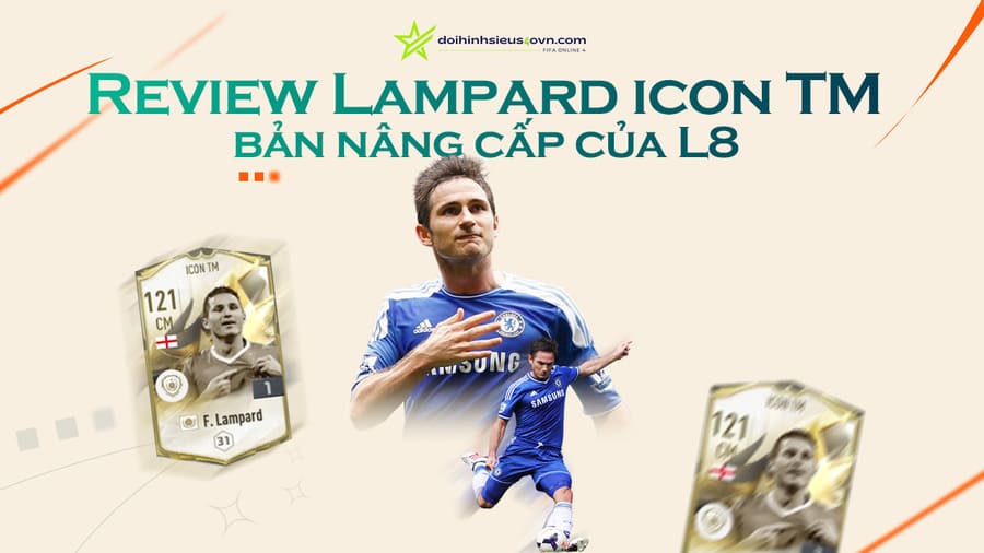 Review Lampard icon TM – bản nâng cấp của L8