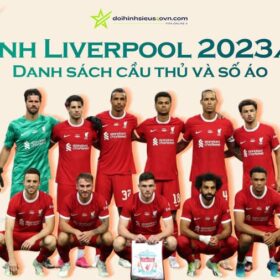 Đội hình Liverpool hiện tại mùa 2023-2024